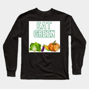 Eat Green Long Sleeve T-Shirt